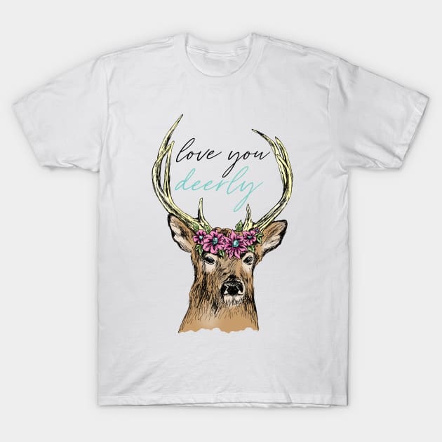 Love You Deerly T-Shirt by rachelsfinelines